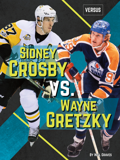 Title details for Sidney Crosby vs. Wayne Gretzky by Will Graves - Available